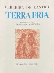 TERRA FRIA. Romance. Com um posfácio especial para esta edição. Ilustrações de Bernardo Marques. Vinhetas de Infante do Carmo.